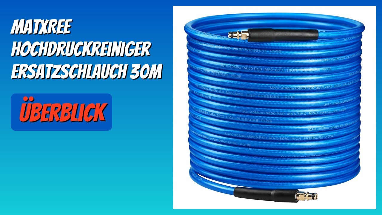 BEWERTUNG (2026): MATXREE Hochdruckreiniger Ersatzschlauch 30M. Infos