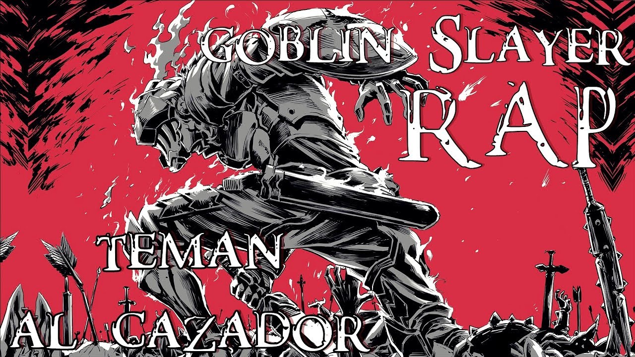 Goblin Slayer II RAP II Teman al Cazador II By: JL