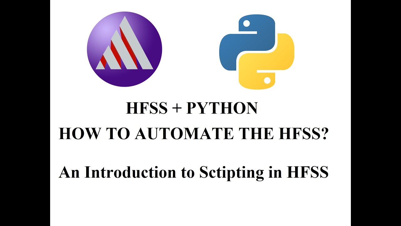An Introduction to the use of Python Script with Ansys HFSS