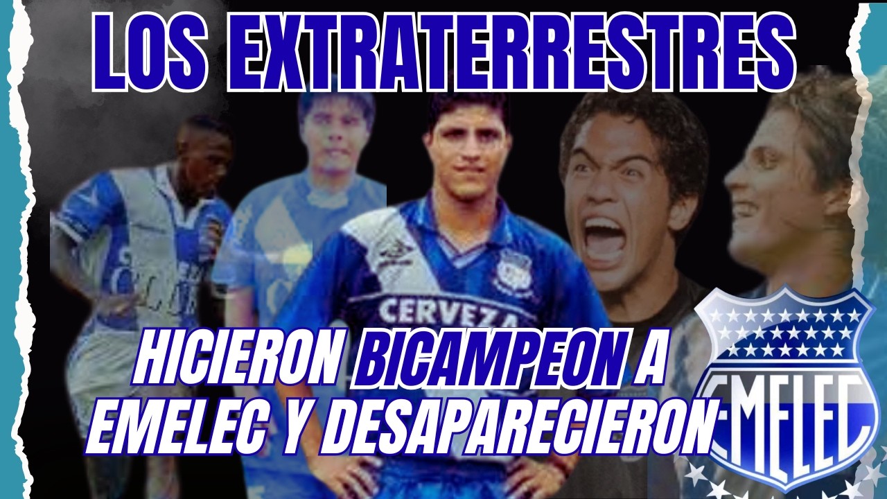 ¿Qué fue de Los Extraterrestres de Emelec? La generación que marcó una era 🔵⚡