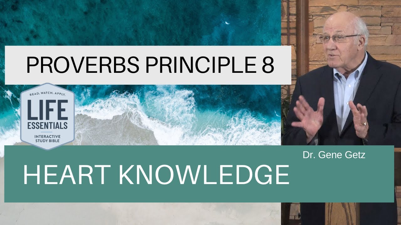 Proverbs Principle 8: Heart Knowledge
