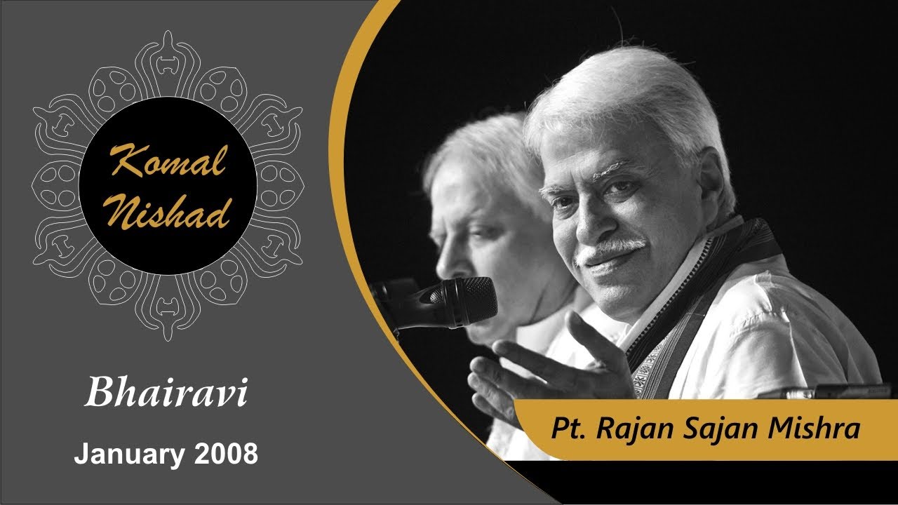 Raag Bhairavi | Pt. Rajan Sajan Mishra | Hindustani Classical Vocal | Komal Nishad Baroda | Part 6/6