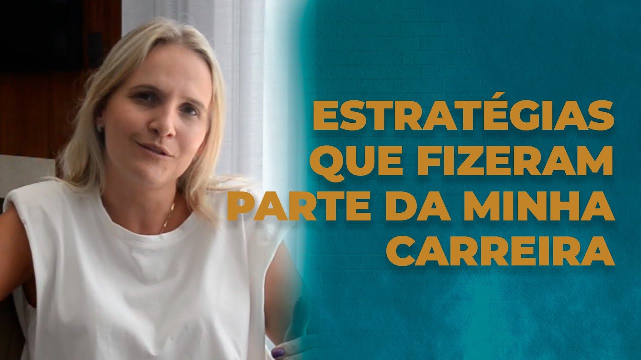 ESTRAT&Eacute;GIAS QUE EU USEI NA MINHA CARREIRA | Fernanda Tochetto