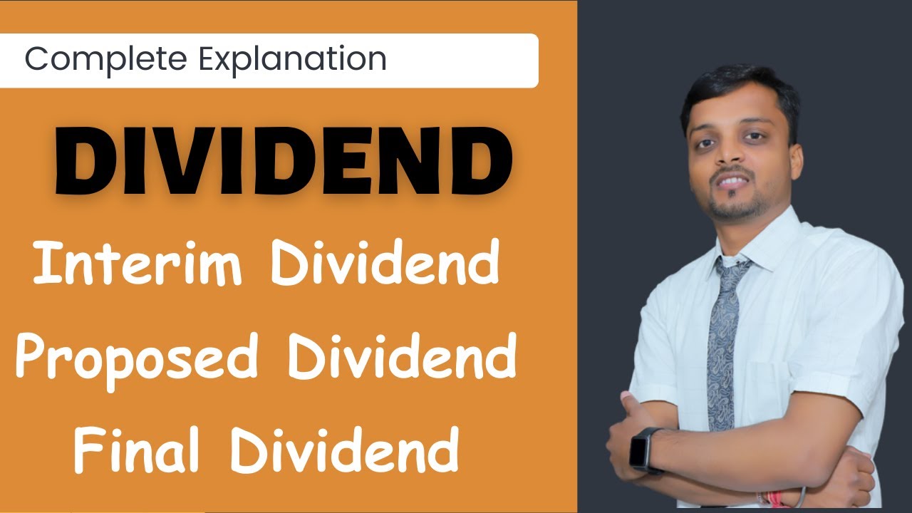 Difference between Proposed Dividend and Final Dividend | Interim Dividend | Accounts