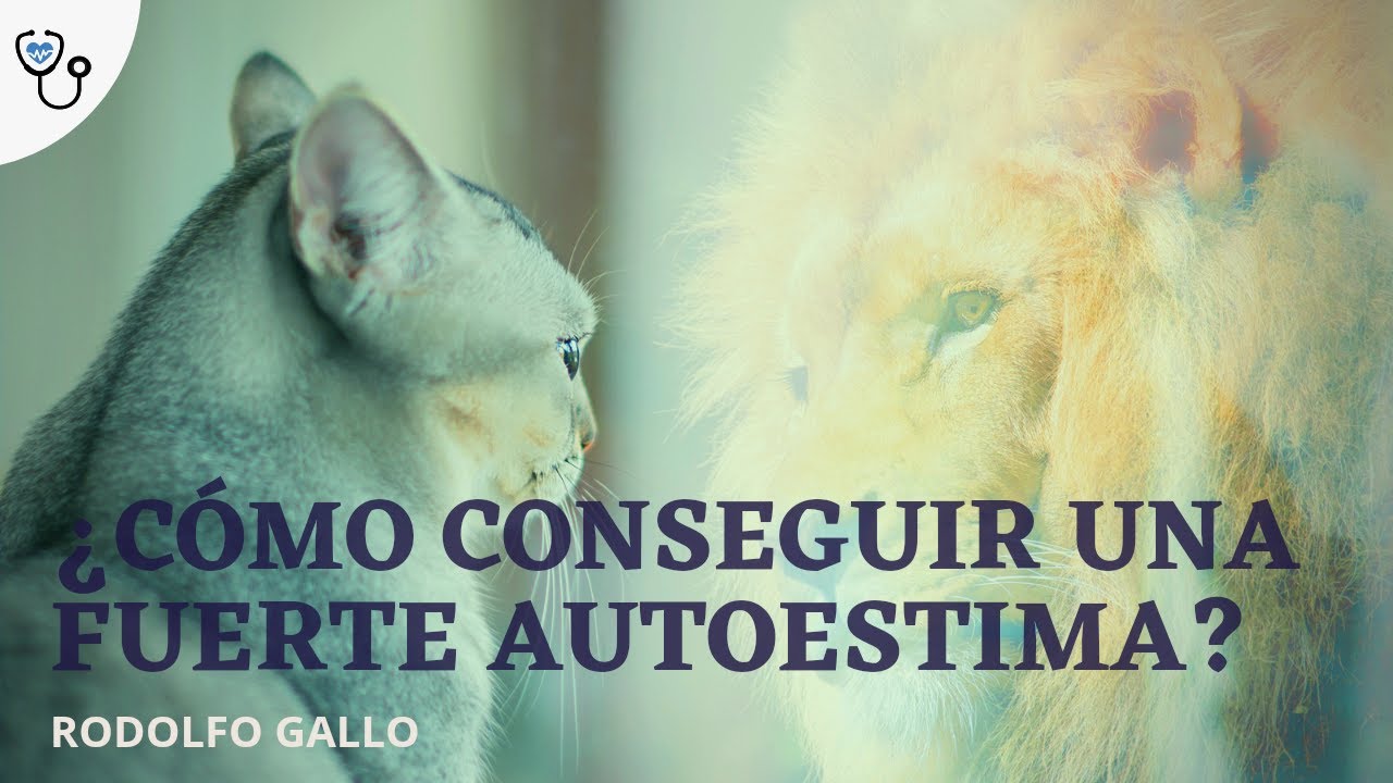 Cómo conseguir una fuerte autoestima?
