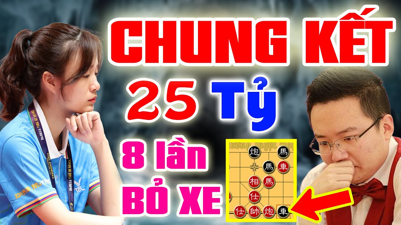 🔴 CỜ TƯỚNG | CHUNG KẾT TRẬN CỜ 25 TỶ 8 LẦN PHẾ XE KHIẾP VÍA