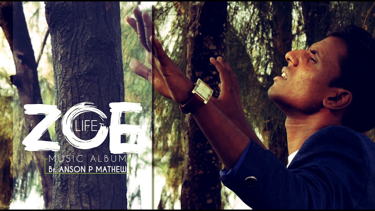 ZOE LIFE - Br. Anson P Mathew (Anson Kollam) new worship song. #icc