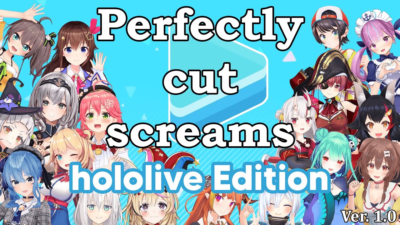 Perfectly Cut Screams【hololive Edition】Ver 1.0
