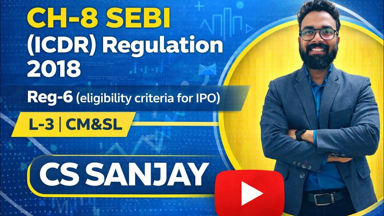 CH-8 SEBI (ICDR) Regulation 2018| Reg-6 (eligibility criteria for IPO| L-3 | CM&SL | CS SANJAY