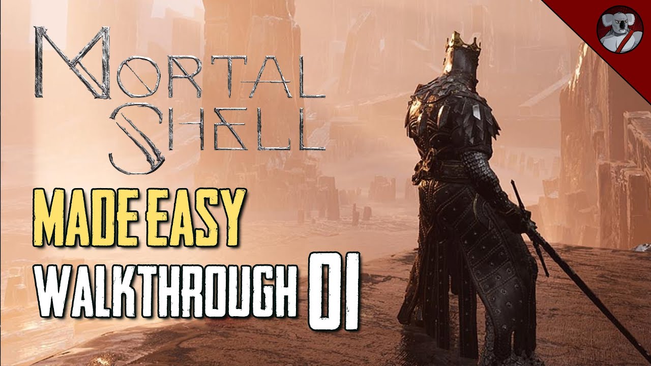 Mortal Shell Made Easy - Part 01