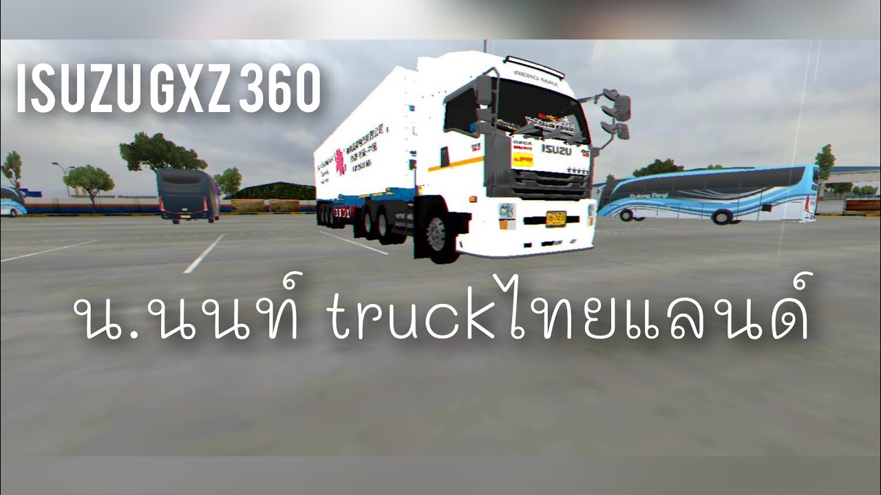 ขับหัวลาก isuzu gxz 360 น.นนท์ truckไทยแลนด์ BUSSID 
