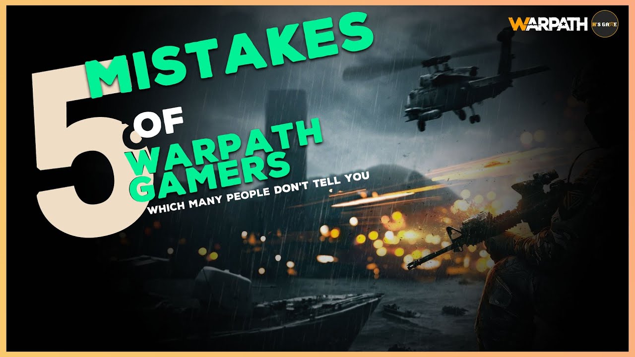 5 типичных ошибок игроков Warpath