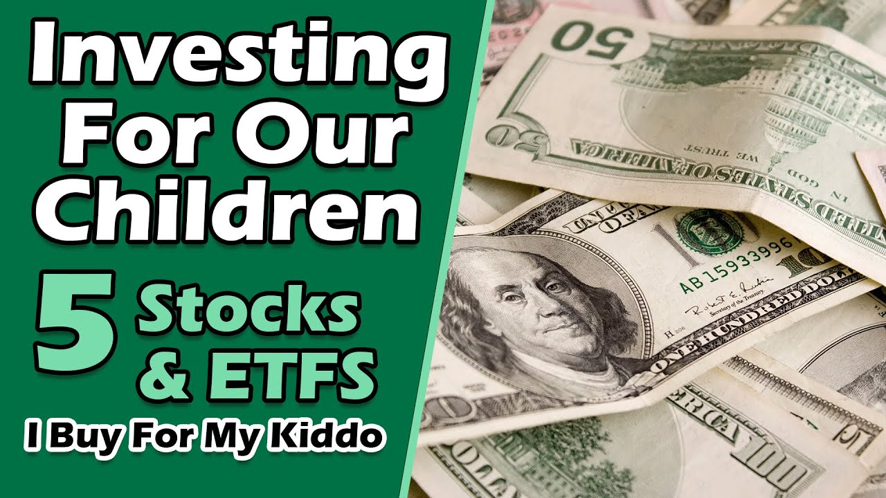 Инвестиции для наших детей — 5 лучших акций и ETF на опекунском счете моей дочери