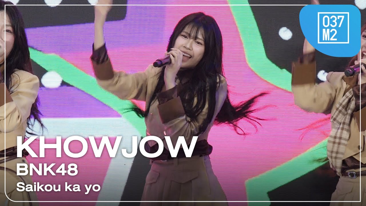 BNK48 Khowjow - Saikou ka yo @ BNK48 20th Single “Masaka no Confession”Roadshow [4K 60p]