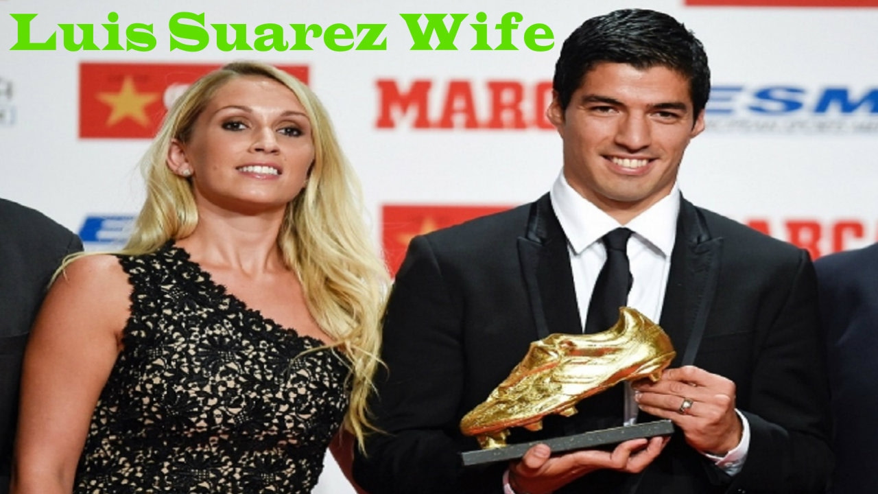 Luis Suarez Wife 2017