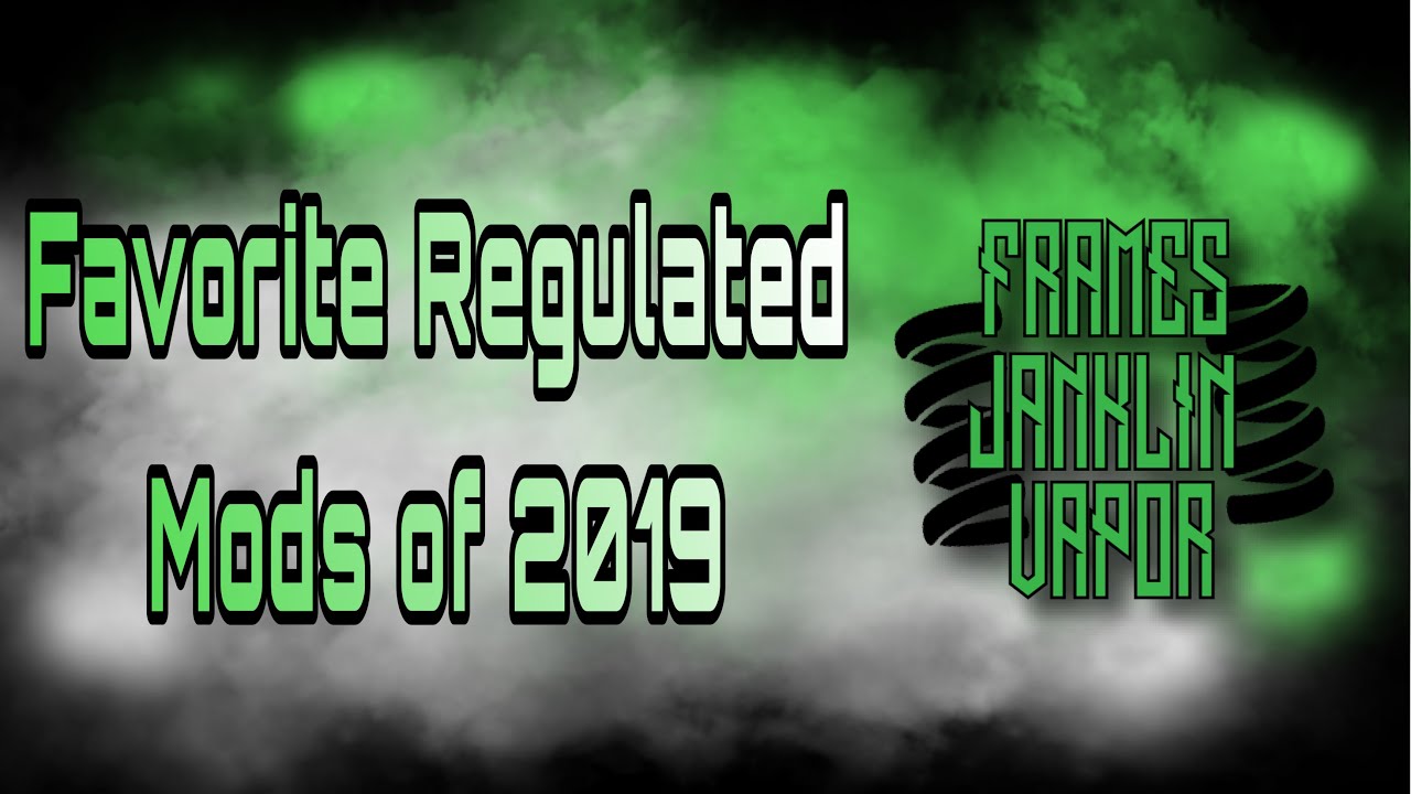Favorite Regulated Mods of 2019