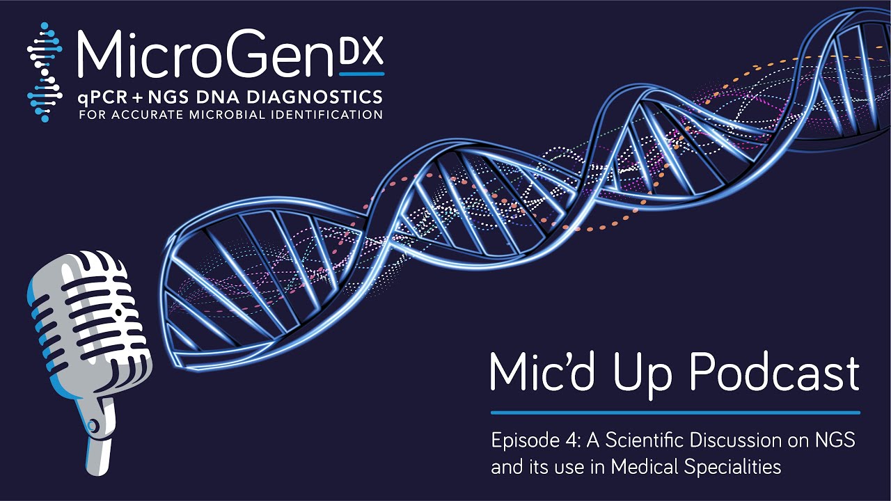Podcast Episode 4: A Scientific Discussion on NGS and its use in Medical Specialities