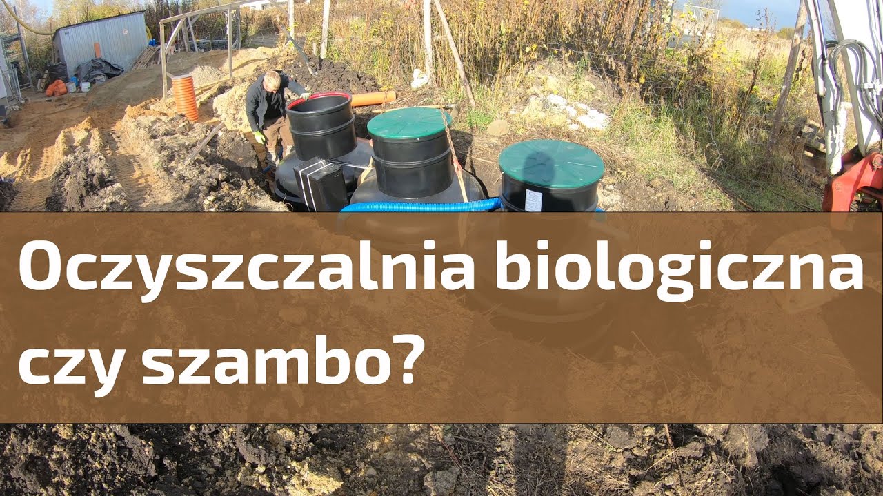 Oczyszczalnia biologiczna czy szambo? Koszty, montaż i koszt użytkowania.
