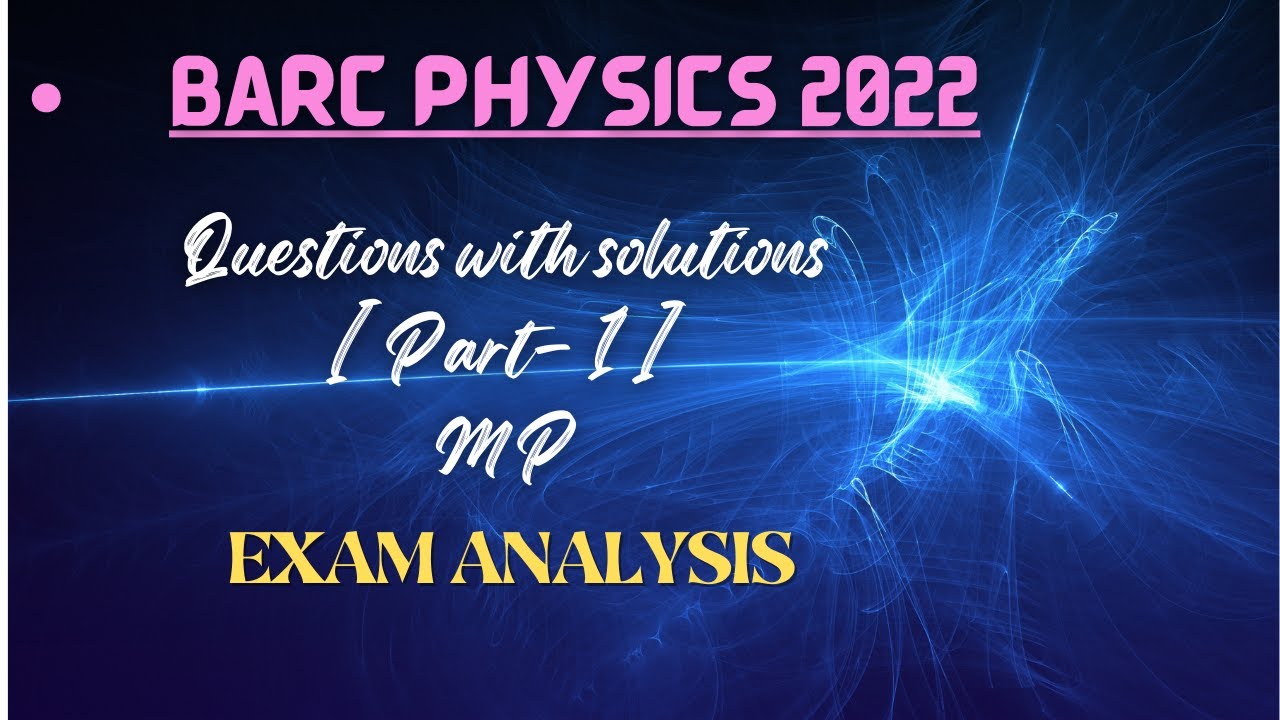 BARC Physics 2022 | Exam analysis | BARC exam questions with solutions Part-1 | Mathematical physics