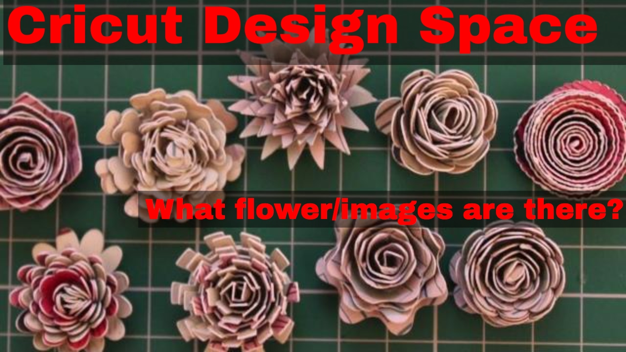 Cricut design Space 3d Flowers - Selection of different flower images made up