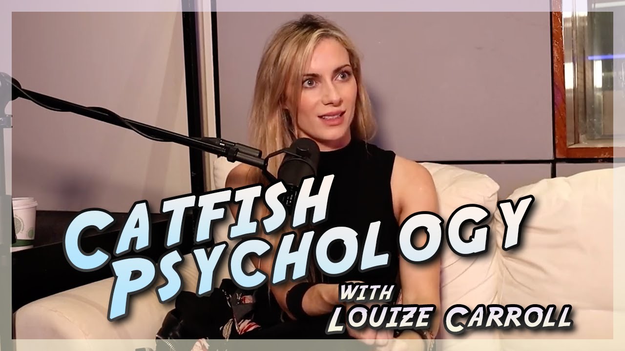The Psychology Of A Catfish [With Louize Carroll]