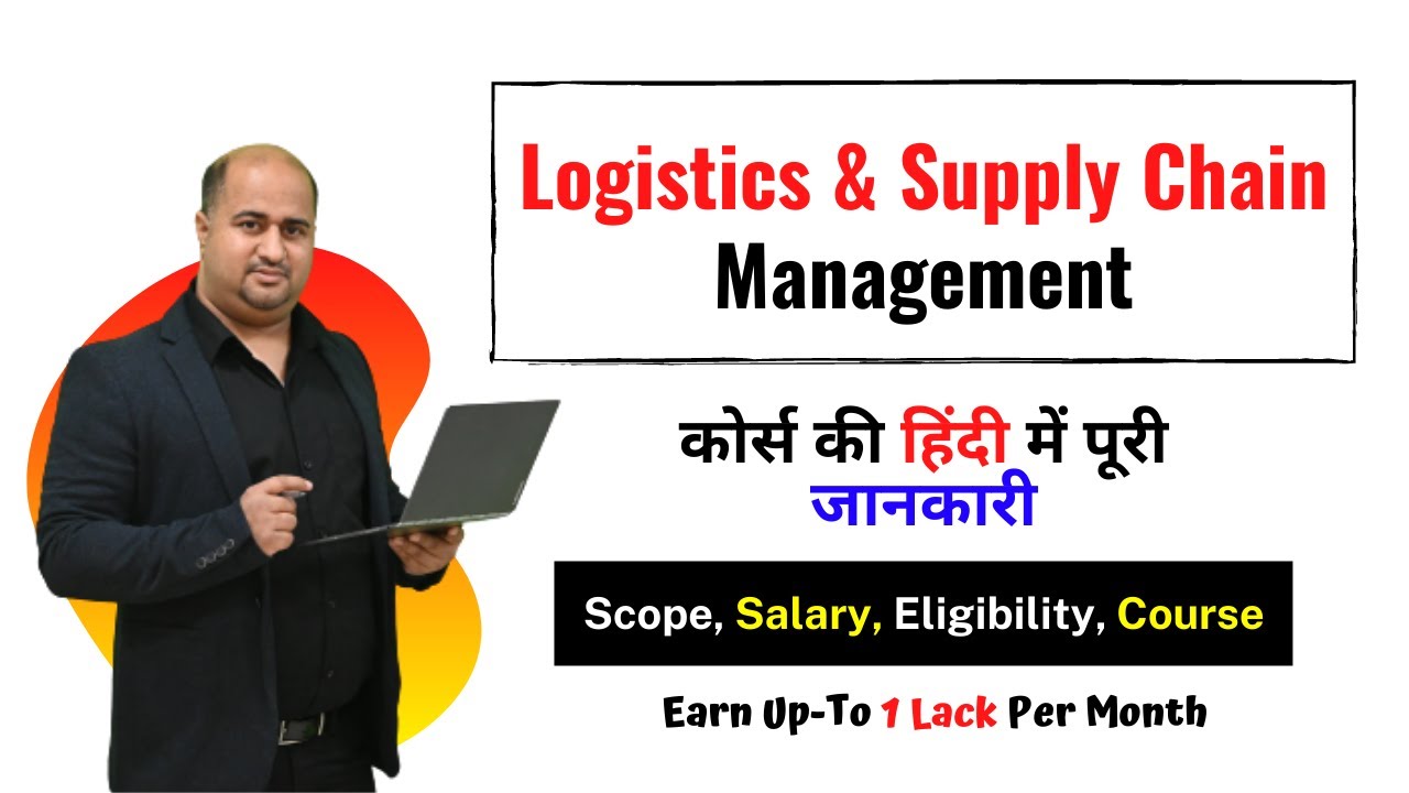 Career In Logistics and Supply Chain Management | Course, Scope, Eligibility