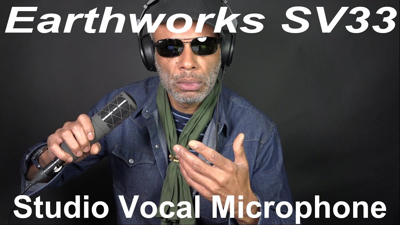 A Thorough Exploration of the Earthworks SV33 Studio Vocal Microphone (Review)
