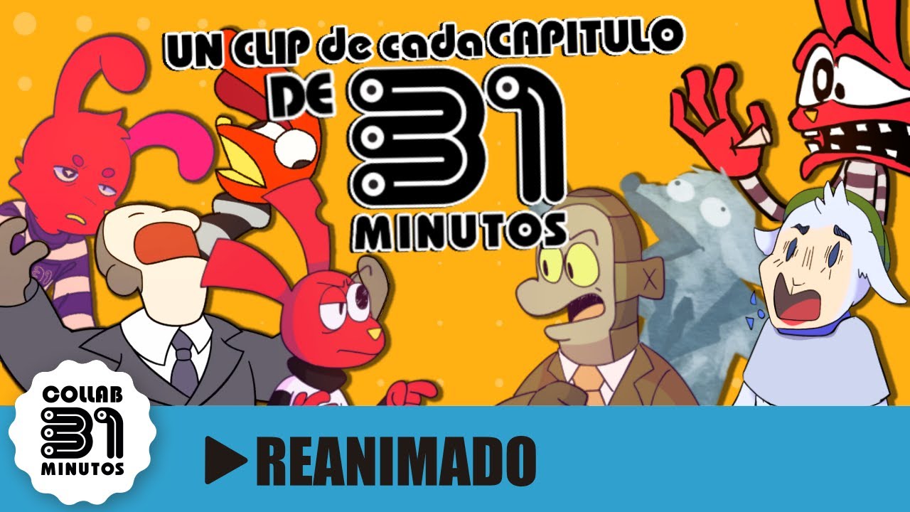 Un CLIP de cada CAP&Iacute;TULO de 31 MINUTOS - Collab Reanimado 01