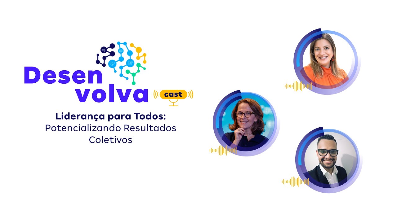 DesenvolvaCast | Liderança para Todos: Potencializando Resultados Coletivos