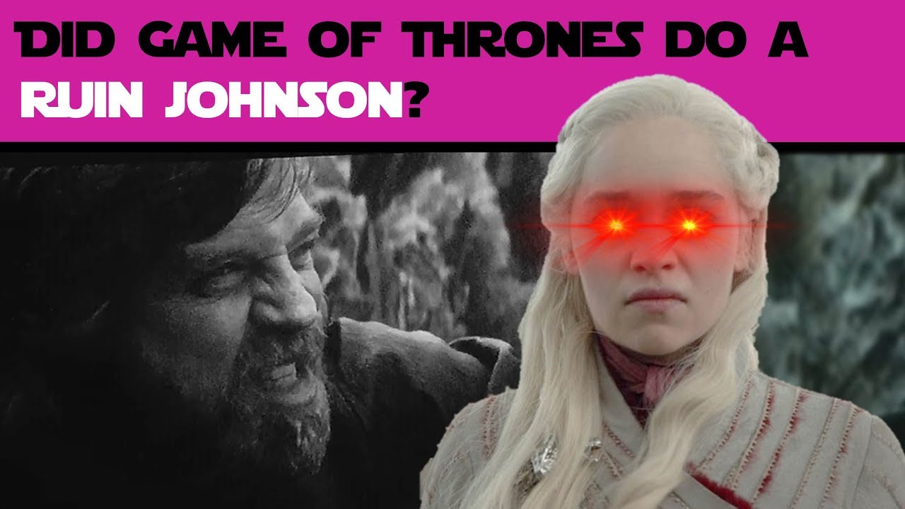 Did Game of Thrones do a Ruin Johnson?