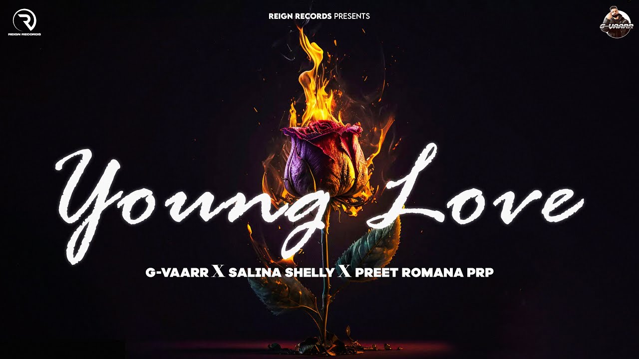 YOUNG LOVE : G-VAARR | Salina Shelly | PREET ROMANA PRP | New Punjabi Song 2023 | Reign Records