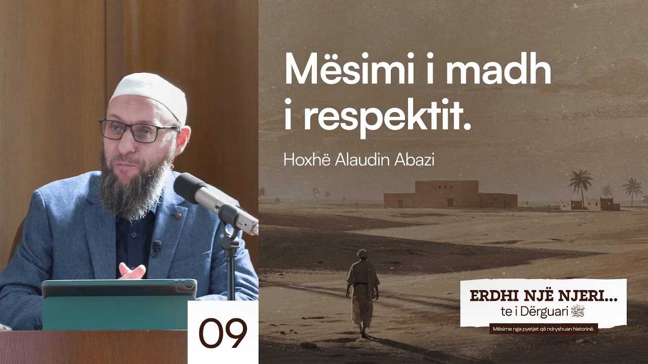 9. Mësimi i Madh i Respektit - Hoxhë Alaudin Abazi