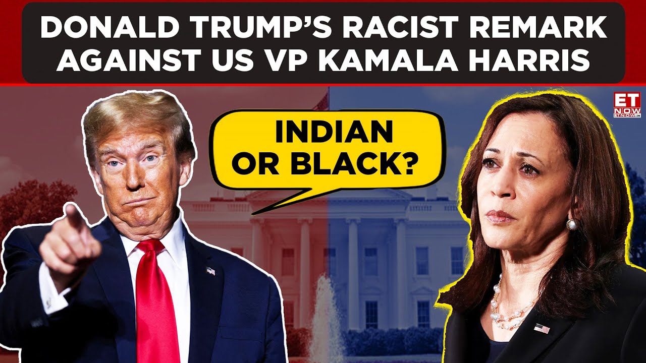 “Indian or Black?” Donald Trump Faces Backlash Over Racist Remark About VP Kamala Harris | ET Now