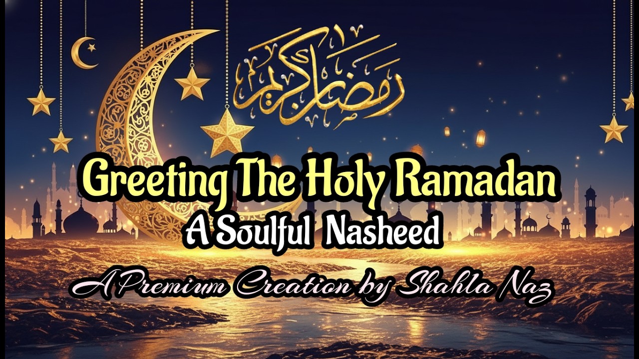 Greeting The Holy Ramadan | A Soulful  Nasheed | Top Ramadan Kalam 2026 #goldenmotion #vibe