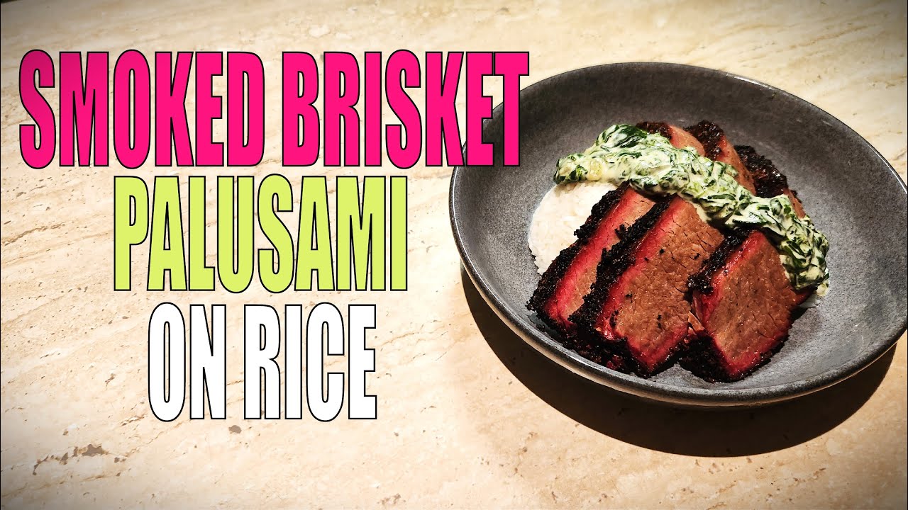 Smoked Brisket & Palusami on Rice | SOUTHSIDE BBQ CREW