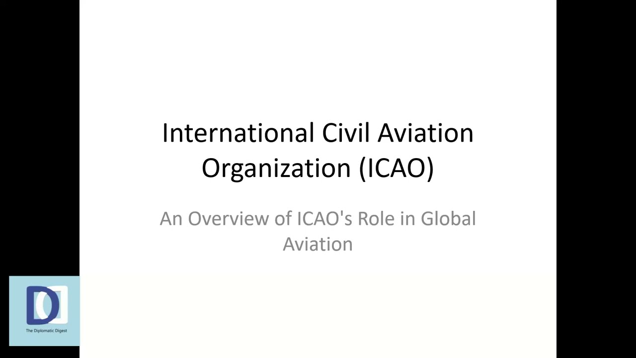 Understanding ICAO A Comprehensive Guide to the International Civil Aviation Organization