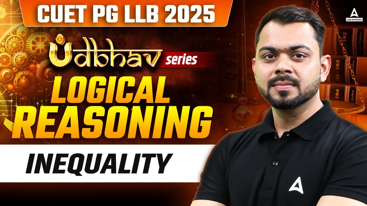 Logical Reasoning Inequality For CUET PG LLB 2025 | CUET PG LLB Logical Reasoning | Sonu Sir