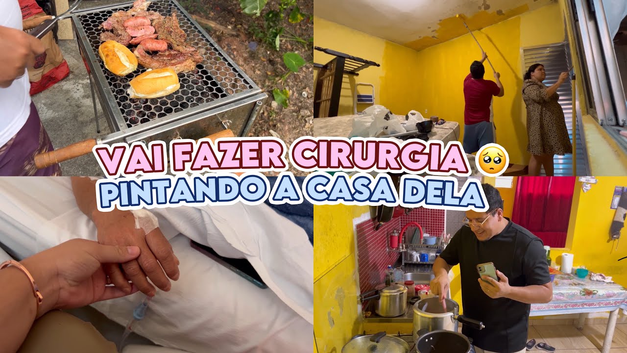 ELA VAI PASSAR POR CIRURGIA HOJE🥺PINTANDO A CASA DA MINHA MÃE,JOB FAZENDO MOCOTÓ,GU FEZ CHURRASCO