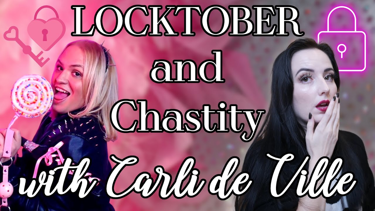 Explaining Locktober & Chastity with Sexologist Carli de Ville