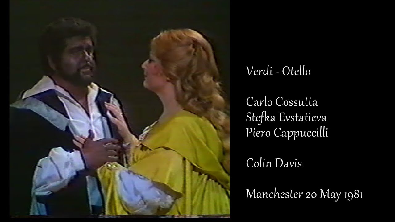 Verdi - Otello - Cossutta, Evstatieva, Cappuccilli / Colin Davis - Manchester, 20 May 1981 -Telecast