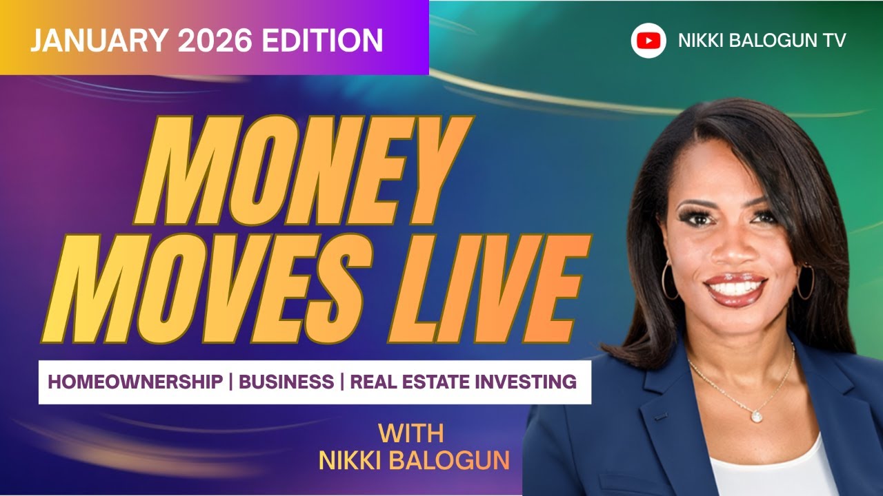 Money Moves Live January 2026| Unlock Homeownership, Business & RE Investing — with Nikki Balogun