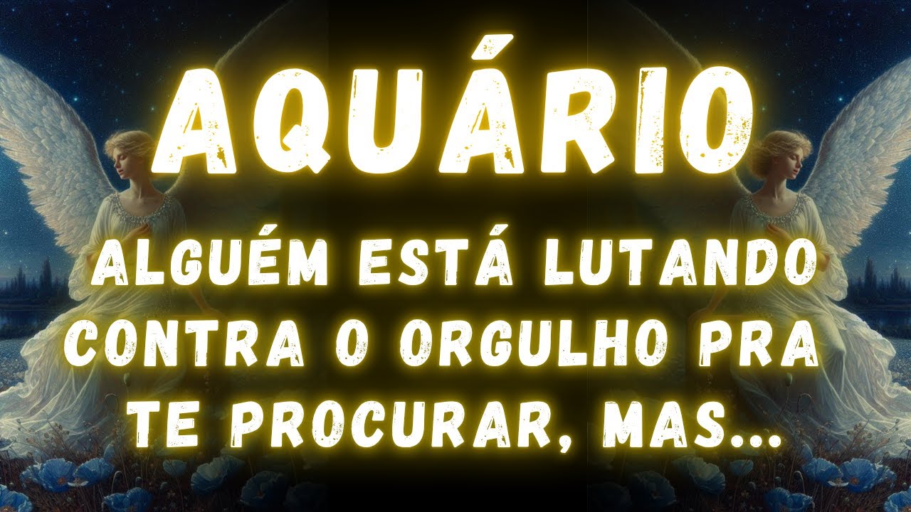 AQUÁRIO♒ ALGUÉM ESTÁ LUTANDO CONTRA O ORGULHO PRA TE PROCURAR, MAS