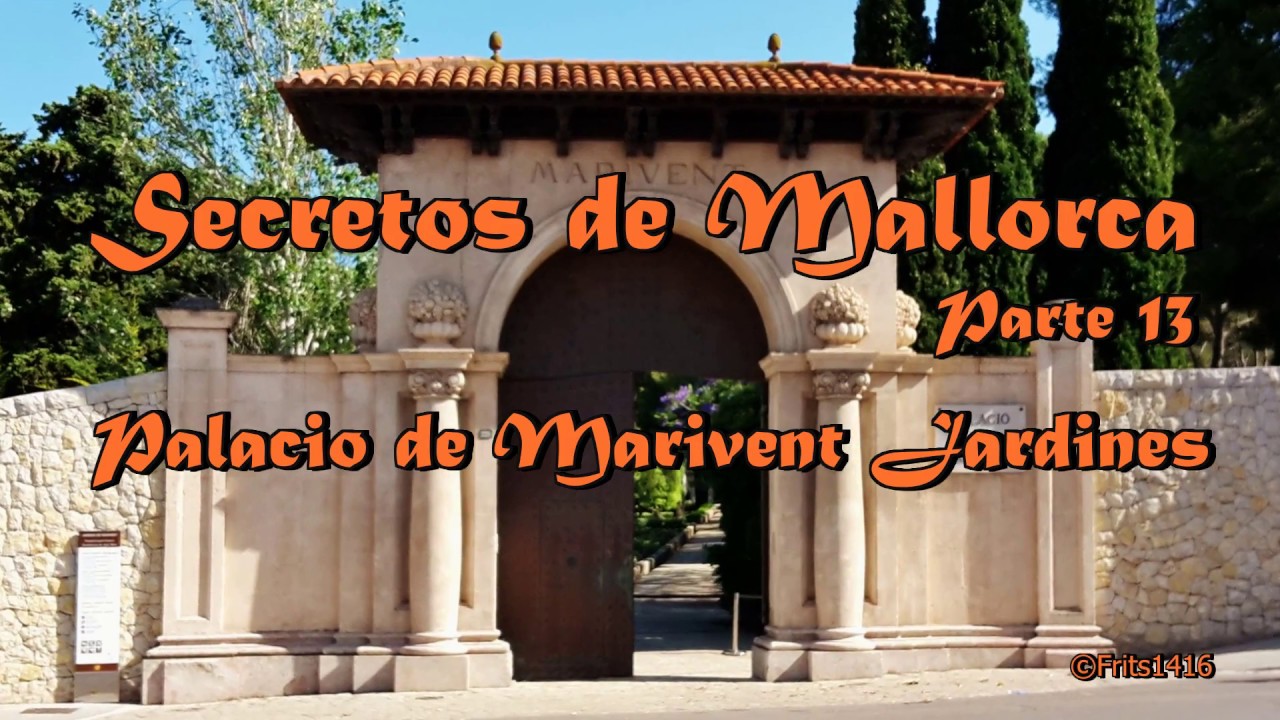 Secretos de Mallorca, Parte 13 - Palacio Marivent Jardines