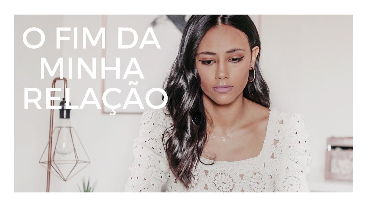 COMO SUPERAR O FIM DE UMA RELA&Ccedil;&Atilde;O! | Bruna Corby