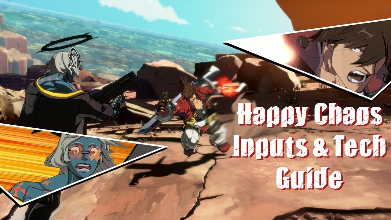 Happy Chaos Guide Part 2: Inputs and Tech | GGST