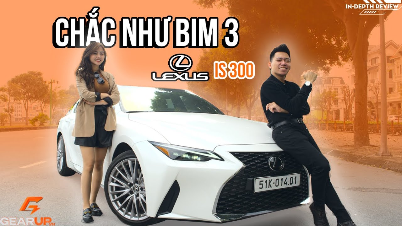 Lexus IS 300, chiếc cỡ nhỏ đắt hơn 'Mẹc' E200 Exclusive | GearUp In-depth Review