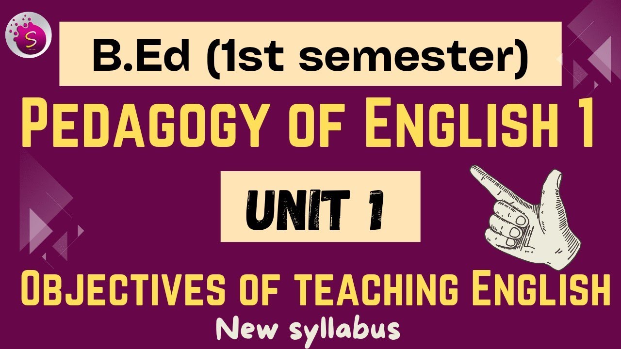 Objectives of teaching English / new syllabus / b Ed 1st semester/ start to study / unit 1
