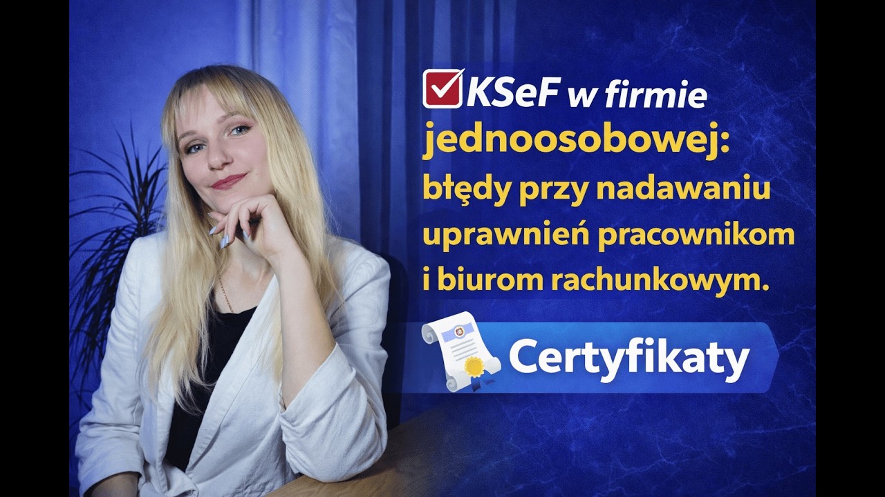 KSeF w Jdg: jak nadać uprawnienia pracownikowi i biurze rachunkowemy. Certyfikaty
