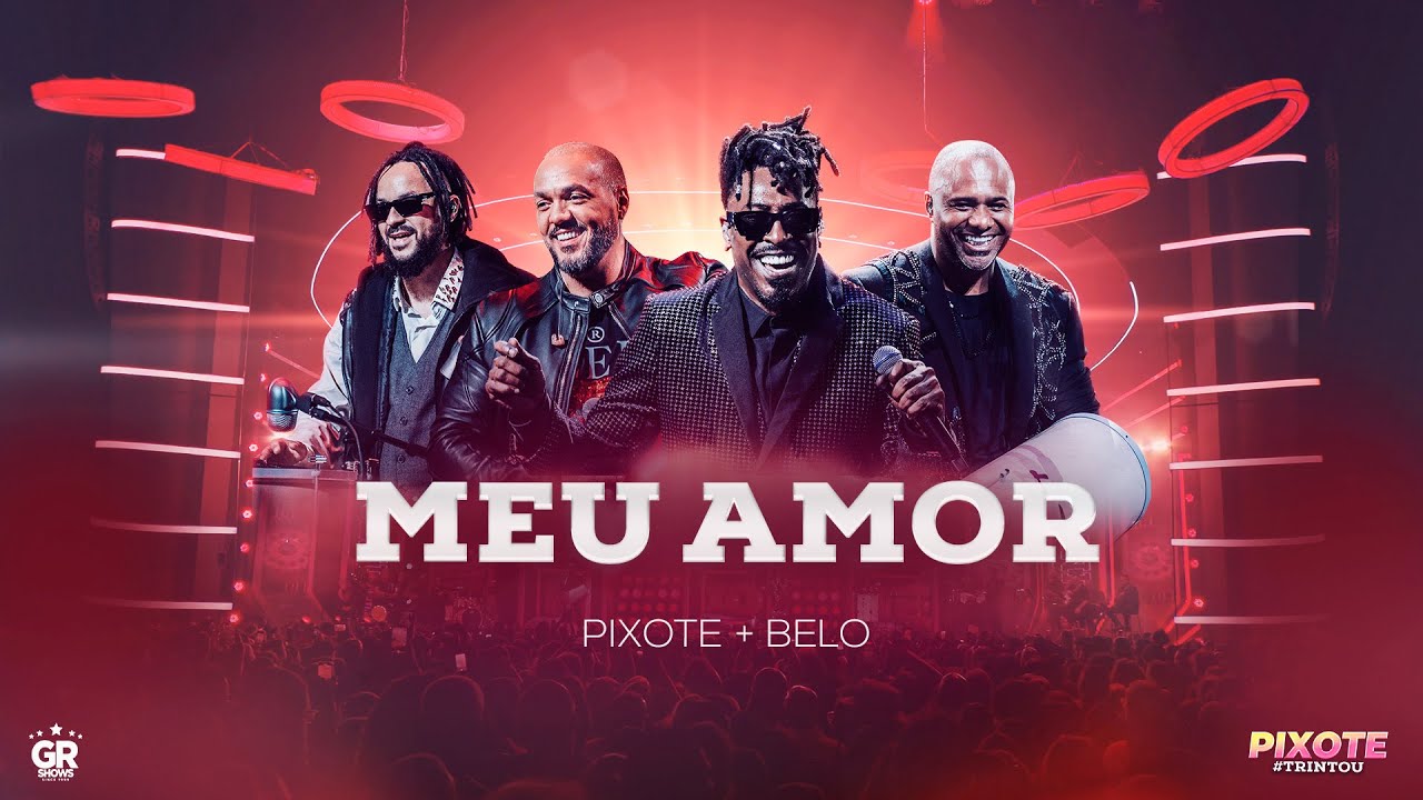 Pixote + Belo - Meu Amor [Pixote Trintou]