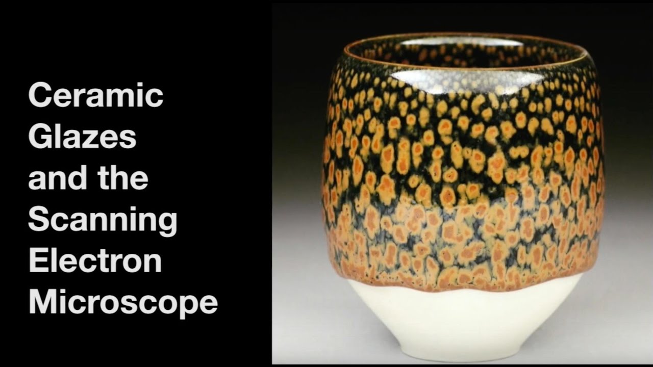 Ceramic Glazes and the SEM - Matt Fiske